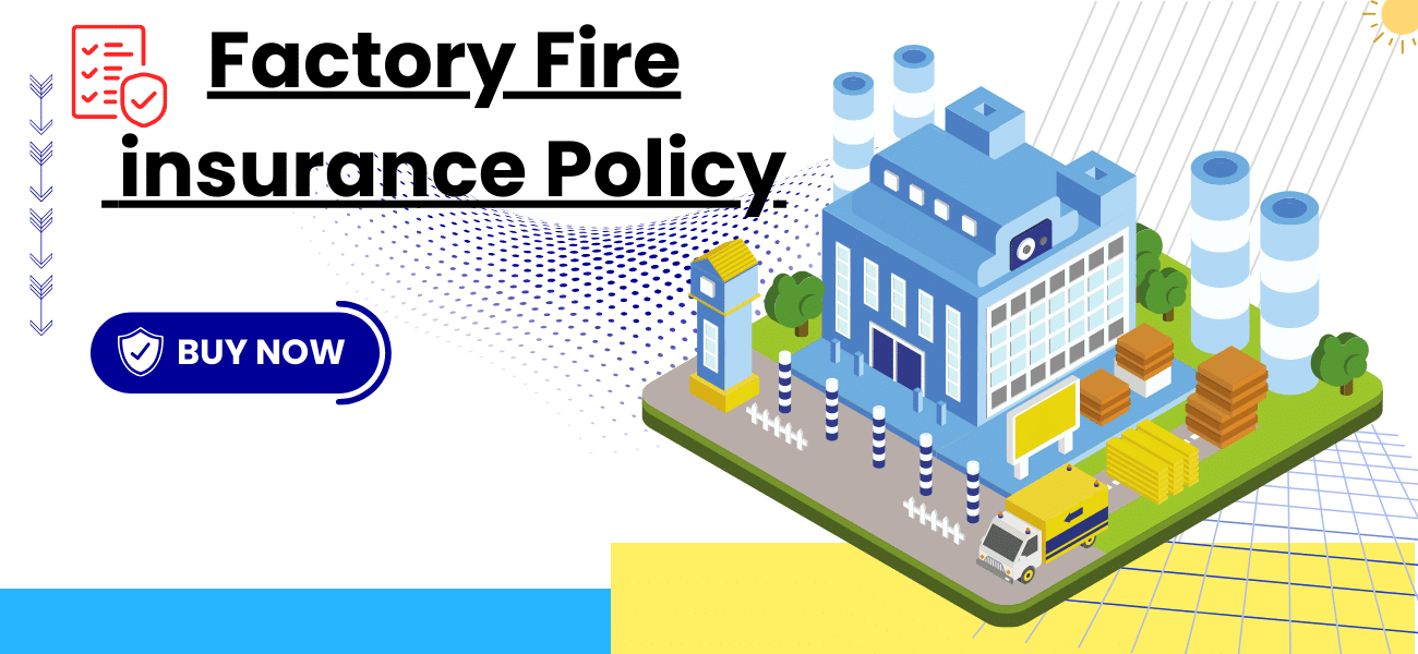 Factory Fire insurance Policy